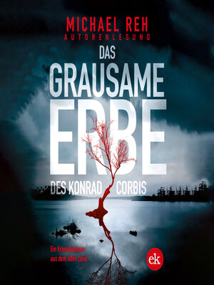 cover image of Das grausame Erbe des Konrad Corbis--Ein Kriminalroman aus dem Alten Land (ungekürzt)